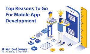 Top Reasons To Go For Mobile App Development
