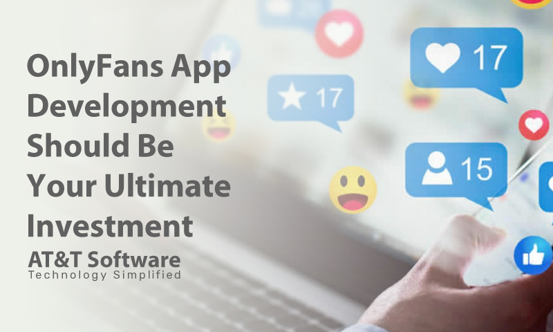 OnlyFans App Development Should Be Your Ultimate Investment