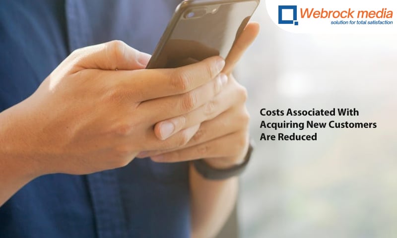 Costs Associated With Acquiring New Customers Are Reduced