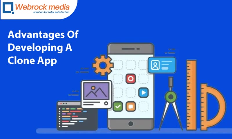 Advantages Of Developing A Clone App