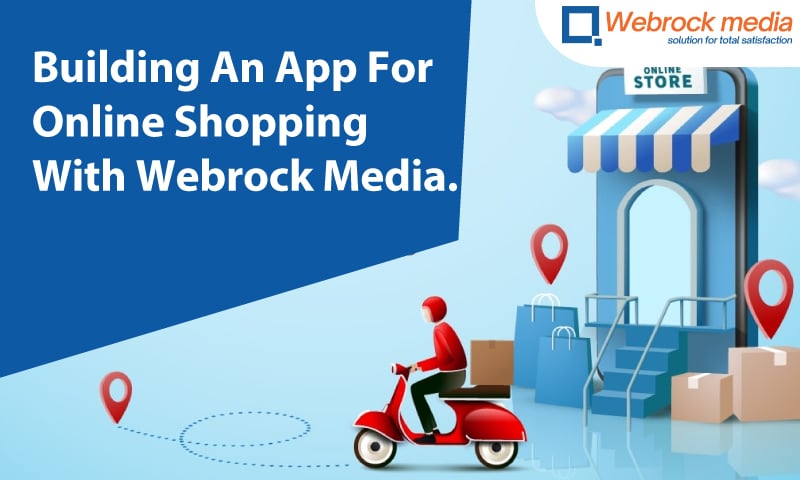 Building An App For Online Shopping With Webrock Media