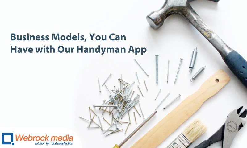 Business Models, You Can Have with Our Handyman App