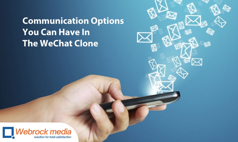 Communication Options You Can Have In The WeChat Clone