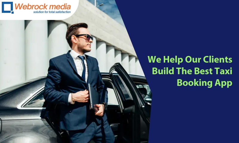 We Help Our Clients Build The Best Taxi Booking App