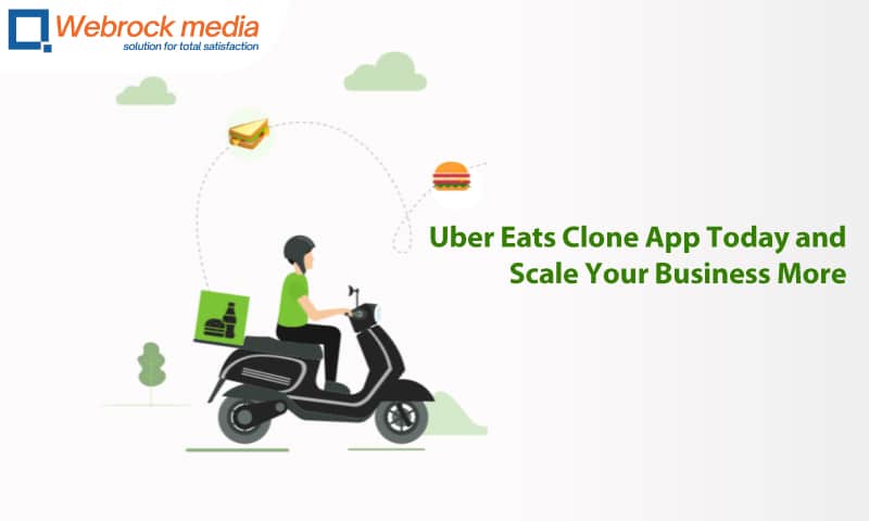 Launch the Most Promising Uber Eats Clone App Today and Scale Your Business More