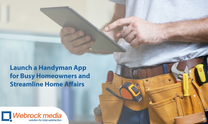 Launch a Handyman App for Busy Homeowners and Streamline Home Affairs
