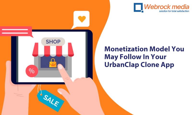 Monetization Model You May Follow In Your UrbanClap Clone App