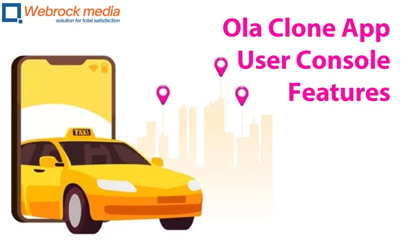 Ola Clone App User Console Features