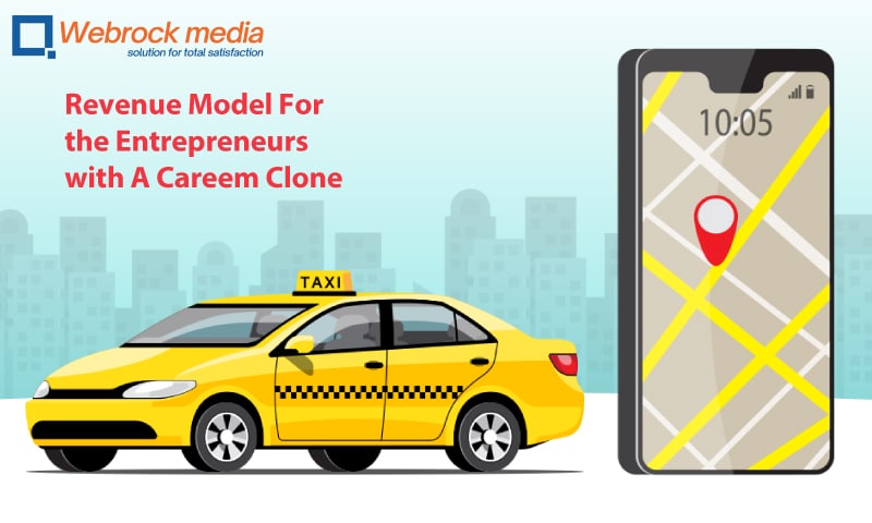 Revenue Model For the Entrepreneurs with A Careem Clone