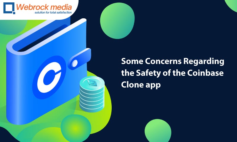 Some Concerns Regarding the Safety of the Coinbase Clone app