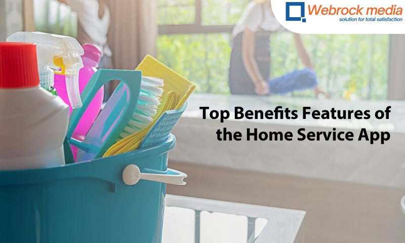 Top Benefits Features of the Home Service App