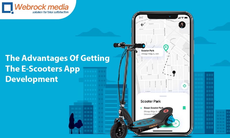 What Are The Advantages Of Getting The E-Scooters App Development