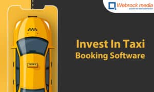 Why Invest In Taxi Booking Software