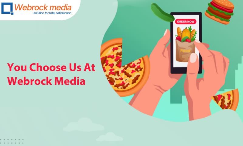 You Choose Us At Webrock Media