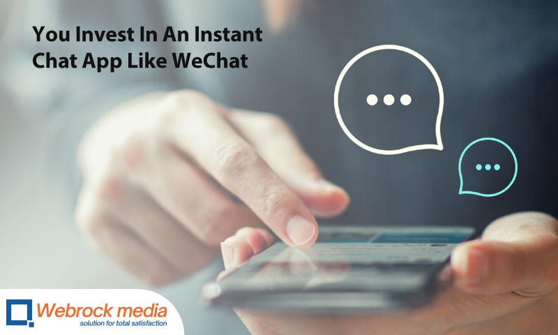 You Invest In An Instant Chat App Like WeChat