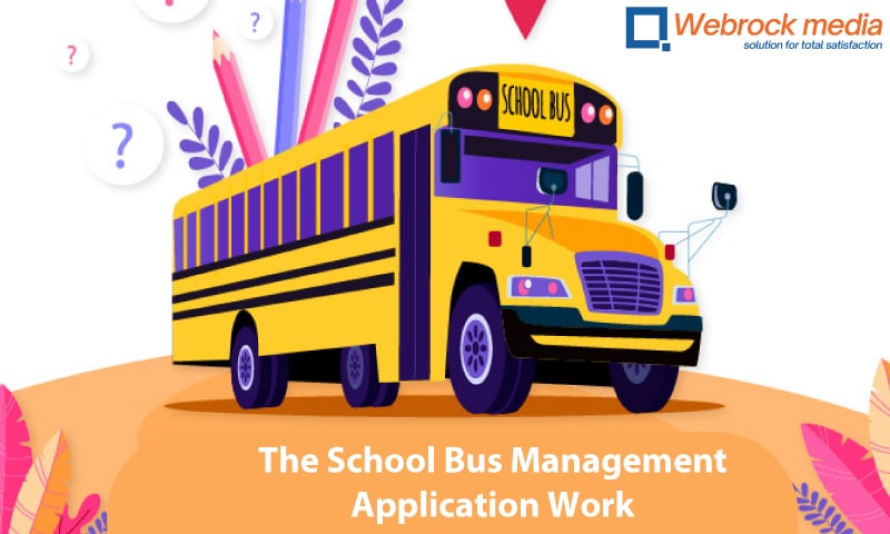 The School Bus Management Application Work