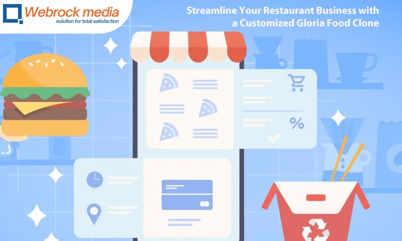 Streamline Your Restaurant Business with a Customized Gloria Food Clone