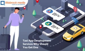 Taxi App Development Services- Why Should You Get One