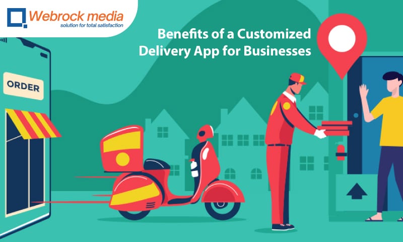 Benefits of a Customized Delivery App for Businesses