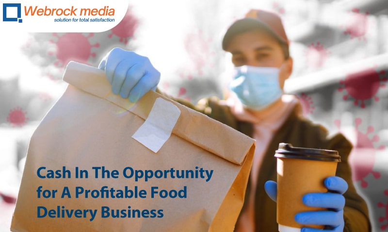 Cash In The Opportunity for A Profitable Food Delivery Business