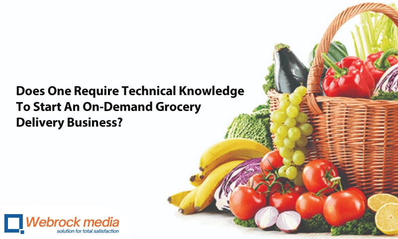 One Require Technical Knowledge To Start An On-Demand Grocery Delivery Business