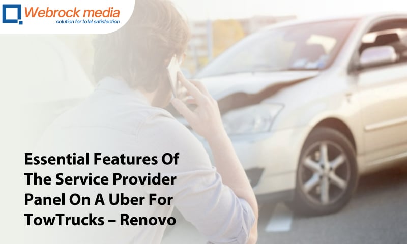 Essential Features Of The Service Provider Panel On A Uber For TowTrucks – Renovo