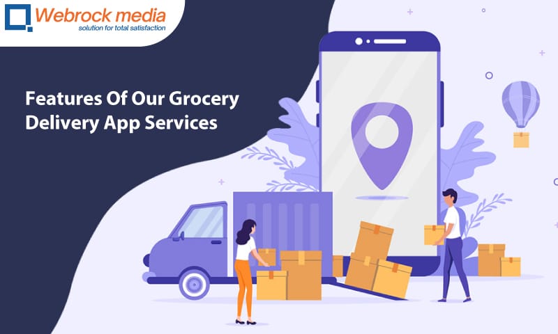 Features Of Our Grocery Delivery App Services