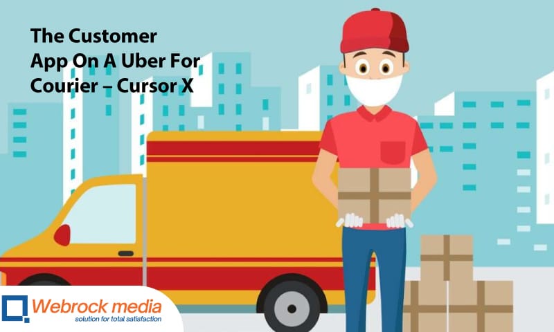 Features Of The Customer App On A Uber For Courier - Cursor X