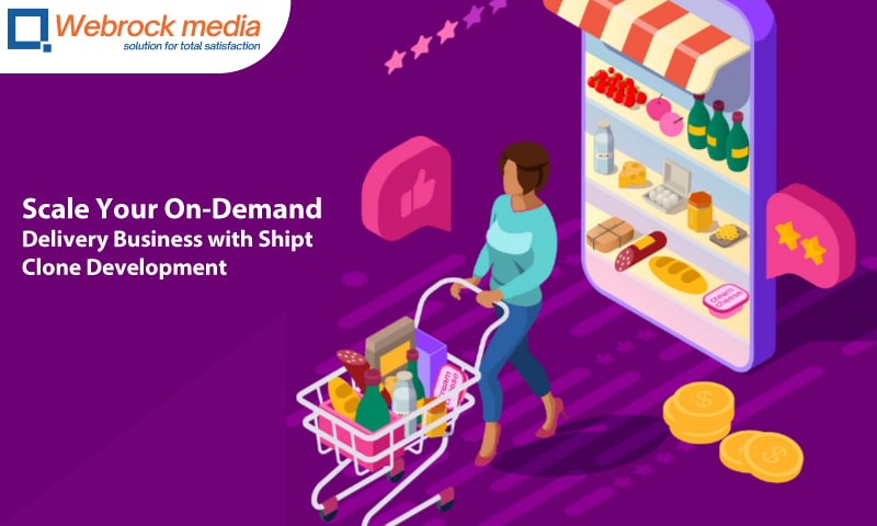 How To Scale Your On-Demand Delivery Business with Shipt Clone Development