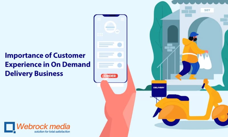 Importance of Customer Experience in On-Demand Delivery Business