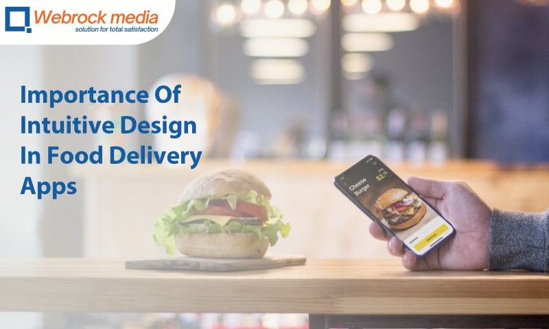 Importance Of Intuitive Design In Food Delivery Apps