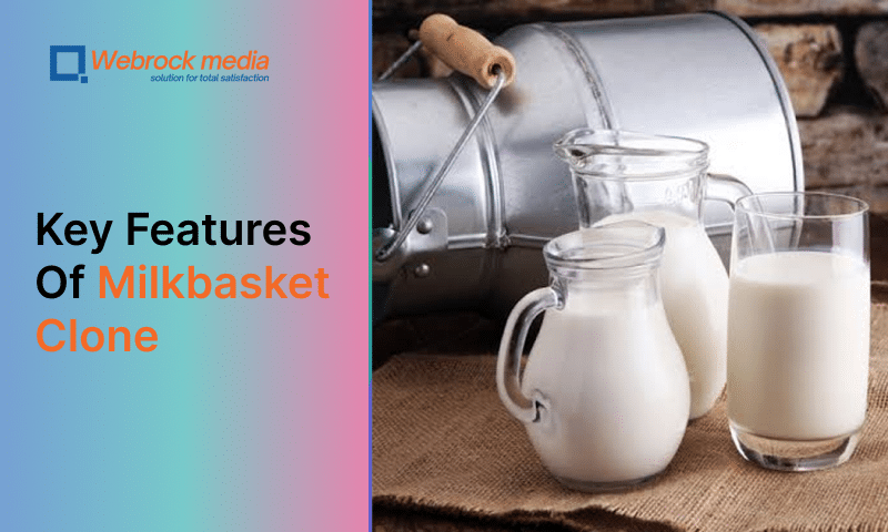 Key Features Of Milkbasket Clone