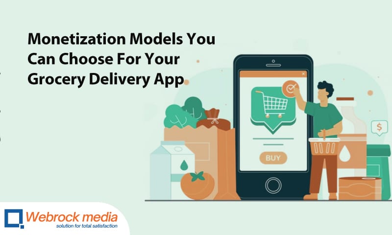 Monetization Models You Can Choose For Your Grocery Delivery App