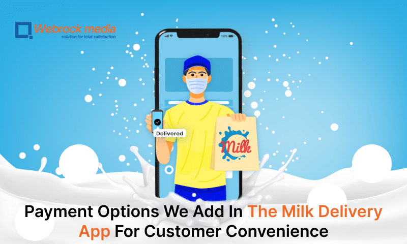 Payment Options We Add In The Milk Delivery App For Customer Convenience