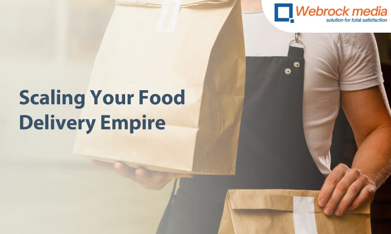 Scaling Your Food Delivery Empire