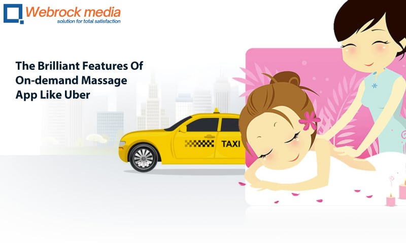 The Brilliant Features Of On-demand Massage App Like Uber
