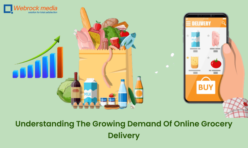 Understanding The Growing Demand Of Online Grocery Delivery