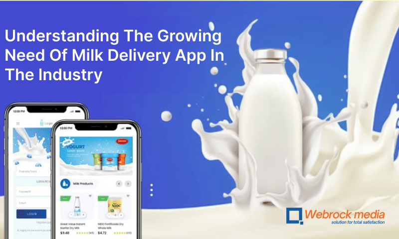 Understanding The Growing Need Of Milk Delivery App In The Industry