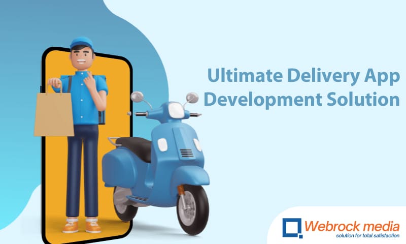 Webrock Media Pvt Ltd - Your Ultimate Delivery App Development Solution