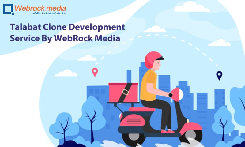 Choose Talabat Clone Development Service By WebRock Media