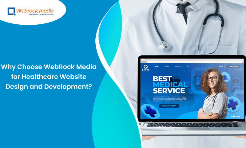 Choose WebRock Media for Healthcare Website Design and Development