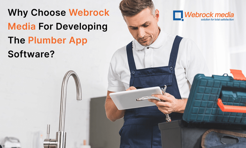 Choose Webrock Media For Developing The Plumber App Software