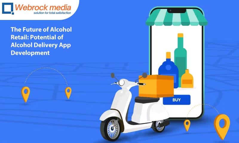 The Future of Alcohol Retail: Potential of Alcohol Delivery App Development