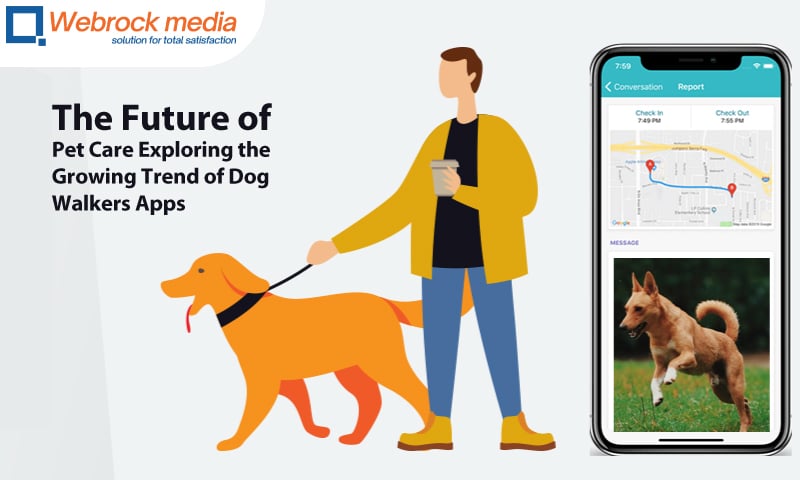 The Future of Pet Care: Exploring the Growing Trend of Dog Walkers Apps