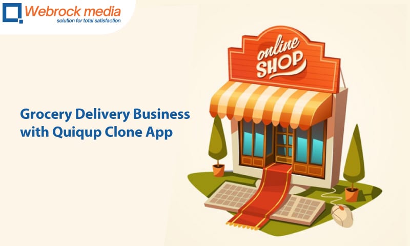 Start a Grocery Delivery Business with Quiqup Clone App