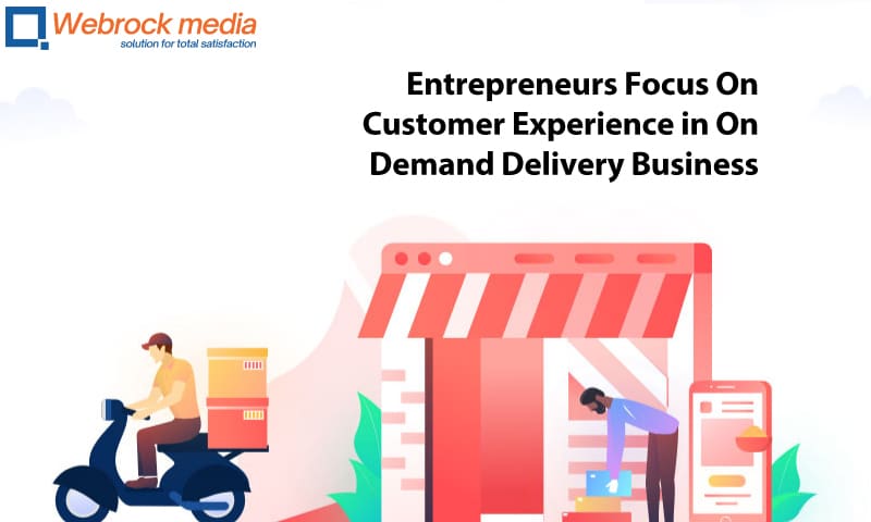 Entrepreneurs Focus On Customer Experience in On-Demand Delivery Business